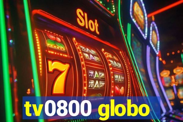 tv0800 globo